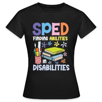 Special Education: Abilities in Disabilities - Women's T-Shirt - black - Front - AI Model Female 172 dark (172cm)
