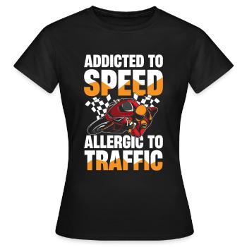 Süchtig Nach Geschwindigkeit, Allergisch Gegen - Frauen T-Shirt - Schwarz - Vorne - AI Model Female 172 dark (172cm)