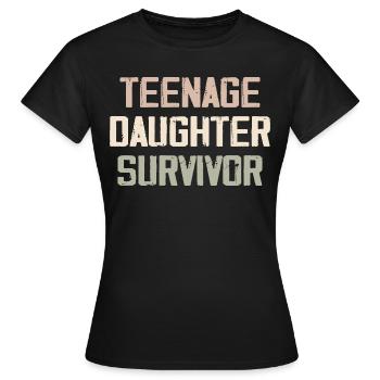 Teenage Daughter Survivor Funny Father's Day Quote - T-shirt Femme - noir - Devant - AI Model Female 172 dark (172cm)