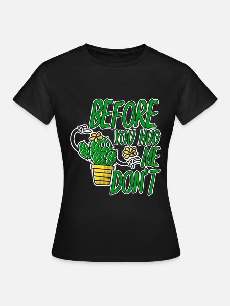 Before You Hug Me Don't - Frauen T-Shirt - Schwarz