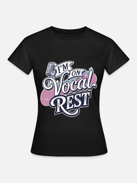 I'm On Vocal Rest 4 - Frauen T-Shirt - Schwarz