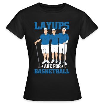 Layups Are For Basketball 6 - Frauen T-Shirt - Schwarz - Vorne - AI Model Female 172 dark (172cm)