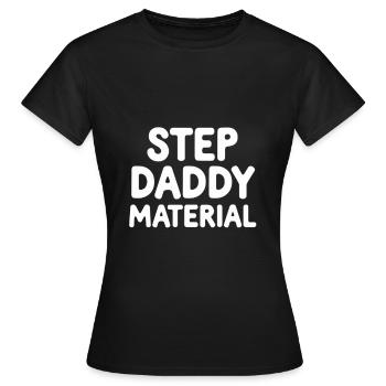 Step Daddy Material 13 - Frauen T-Shirt - Schwarz - Vorne - AI Model Female 172 dark (172cm)