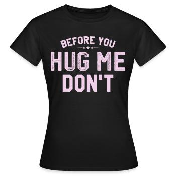 Bevor du mich riesig machst, tu es nicht - Frauen T-Shirt - Schwarz - Vorne - AI Model Female 172 dark (172cm)