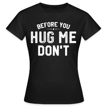 Bevor du mich riesig machst, tu es nicht - Frauen T-Shirt - Schwarz - Vorne - AI Model Female 172 dark (172cm)