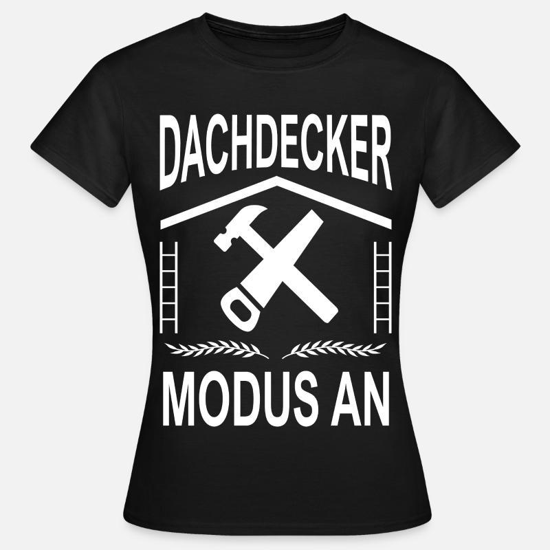 Roofer Mode ON - Women's T-Shirt - black