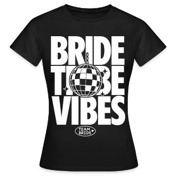 Bride Tribe Vibes Team Bride - T-shirt Femme - noir - Devant - AI Model Female 172 dark (172cm)