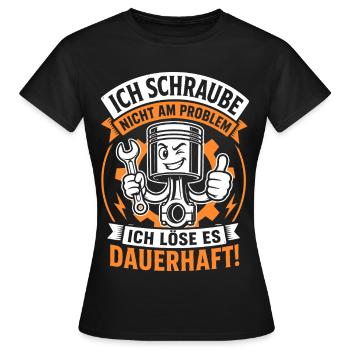 Ich schraube nicht am Problem - Frauen T-Shirt - Schwarz - Vorne - AI Model Female 172 dark (172cm)