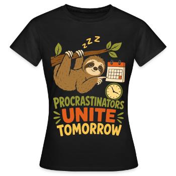 Procrastinators Unite Tomorrow - Women's T-Shirt - black - Front - AI Model Female 172 dark (172cm)