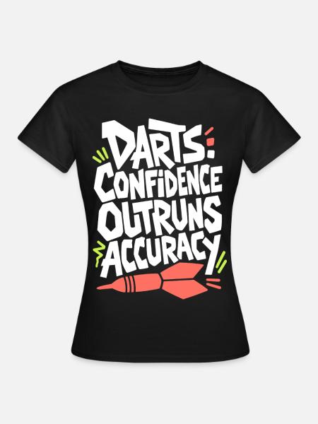 Dartshumor – Confidence Outruns Accuracy - Frauen T-Shirt - Schwarz