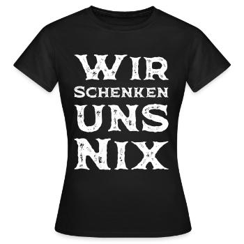 Wir schenken uns nix lustiges Geschenk - Frauen T-Shirt - Schwarz - Vorne - AI Model Female 172 dark (172cm)