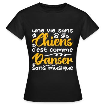 une vie sans chien c'est comme danser sans musique - T-shirt Femme - noir - Devant - AI Model Female 172 dark (172cm)