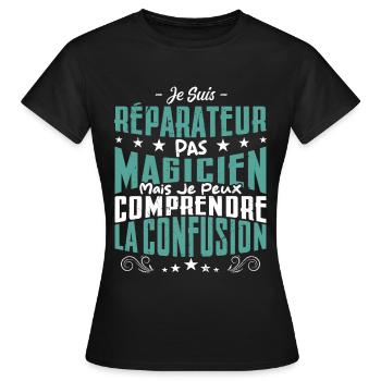 Je Suis réparateur Pas Magicien - T-shirt Femme - noir - Devant - AI Model Female 172 dark (172cm)