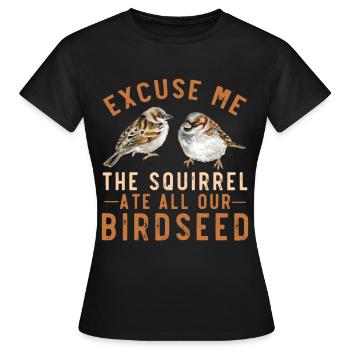 Spatz Vogelfutterhaus Garten Eichhörnchen Problem - Frauen T-Shirt - Schwarz - Vorne - AI Model Female 172 dark (172cm)