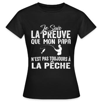 Preuve que mon papa pas toujours à la pêche - T-shirt Femme - noir - Devant - AI Model Female 172 dark (172cm)