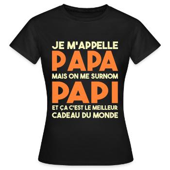 Je M'appelle Papa Mais On Me Surnom Papi Cadeau - T-shirt Femme - noir - Devant - AI Model Female 172 dark (172cm)