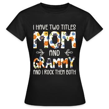 Ich habe zwei Titel, Mutter und Grammy - Frauen T-Shirt - Schwarz - Vorne - AI Model Female 172 dark (172cm)