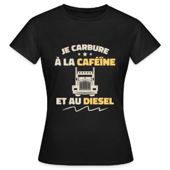 Chauffeur Routier Caféïne Et Diesel - T-shirt Femme - noir - Devant - AI Model Female 172 dark (172cm)