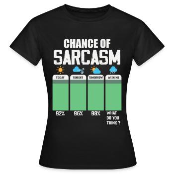 Chance auf Sarkasmus - Frauen T-Shirt - Schwarz - Vorne - AI Model Female 172 dark (172cm)