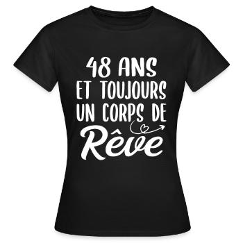 48 ans et toujours un corps de rêve - Cadeau 48ans - T-shirt Femme - noir - Devant - AI Model Female 172 dark (172cm)