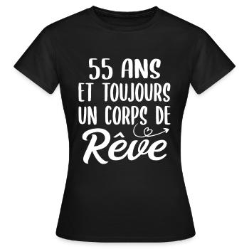 55 ans et toujours un corps de rêve - Cadeau 55ans - T-shirt Femme - noir - Devant - AI Model Female 172 dark (172cm)