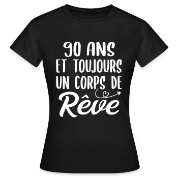 90 ans et toujours un corps de rêve - Cadeau 90ans - T-shirt Femme - noir - Devant - AI Model Female 172 dark (172cm)