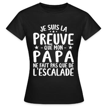 Preuve Que Papa Ne Fait Pas Que De L'escalade - T-shirt Femme - noir - Devant - AI Model Female 172 dark (172cm)