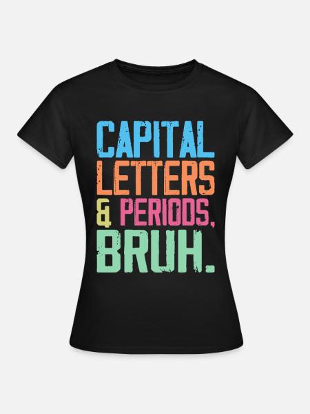 Großbuchstaben und Punkte Bruh - Frauen T-Shirt - Schwarz
