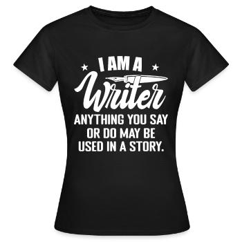 I Am A Writer Funny Author Novelist Novel Writing - T-shirt Femme - noir - Devant - AI Model Female 172 dark (172cm)
