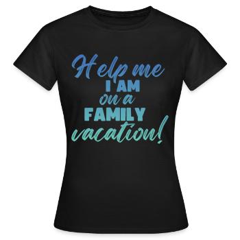 Au secours, je suis en vacances en famille - T-shirt Femme - noir - Devant - AI Model Female 172 dark (172cm)