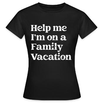Au secours, je suis en vacances en famille - T-shirt Femme - noir - Devant - AI Model Female 172 dark (172cm)