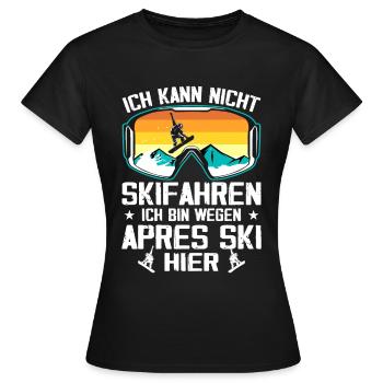 Ich Kann Nicht Skifahren Ich Bin Wegen Apres Ski - Frauen T-Shirt - Schwarz - Vorne - AI Model Female 172 dark (172cm)