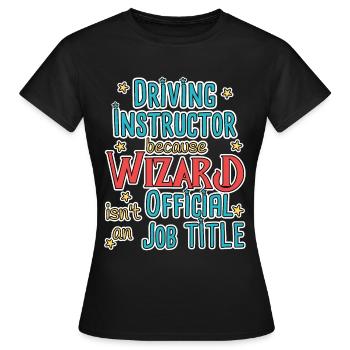 Instructeur de conduite Wizard Auto-école - T-shirt Femme - noir - Devant - AI Model Female 172 dark (172cm)