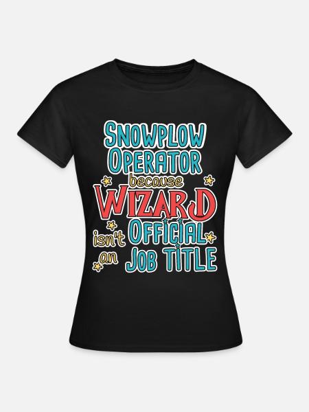 Snowplow Operator Wizard Schneepflugfahrer - Frauen T-Shirt - Schwarz