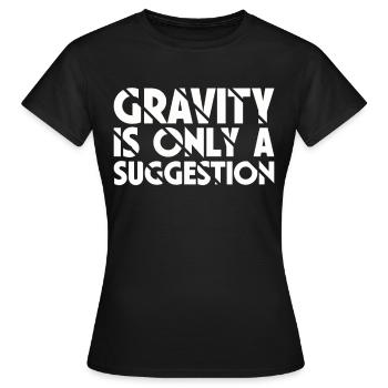 Schwerkraft Ist Nur Ein Vorschlag Boulderer - Frauen T-Shirt - Schwarz - Vorne - AI Model Female 172 dark (172cm)