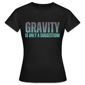 Schwerkraft Ist Nur Ein Vorschlag Boulderer - Frauen T-Shirt - Schwarz - Vorne - AI Model Female 172 dark (172cm)