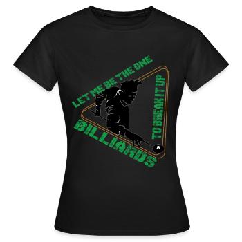 Billard Billardkugel Billarddreieck Kö - Frauen T-Shirt - Schwarz - Vorne - AI Model Female 172 dark (172cm)