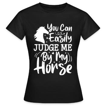 Vous pouvez facilement me juger par mon cheval - - T-shirt Femme - noir - Devant - AI Model Female 172 dark (172cm)