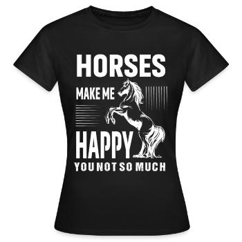 Horses make me happy - you not so much - - Women's T-Shirt - black - Front - AI Model Female 172 dark (172cm)