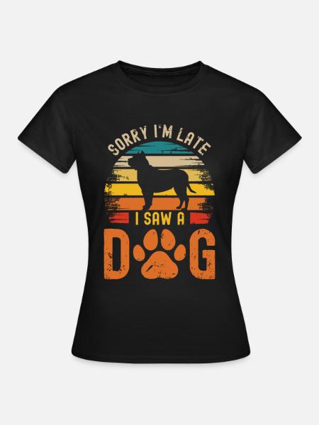 Entschuldigung, ich bin zu spät, ich habe einen Hu - Frauen T-Shirt - Schwarz