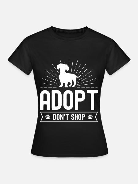 Adoptieren, nicht einkaufen - Frauen T-Shirt - Schwarz