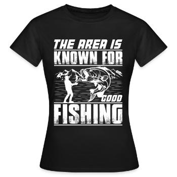 Das Gebiet ist bekannt für gutes Angeln - - Frauen T-Shirt - Schwarz - Vorne - AI Model Female 172 dark (172cm)