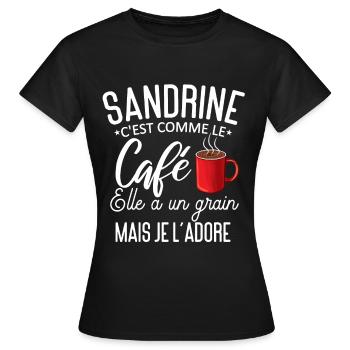 Humour Sandrine comme le café elle a un grain - T-shirt Femme - noir - Devant - AI Model Female 172 dark (172cm)