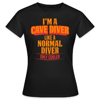 CAVE DIVER PLUS COOL QUE LE PLONGEUR NORMAL - T-shirt Femme - noir - Devant - AI Model Female 172 dark (172cm)