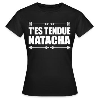 T'es tendue natacha réplique film culte humour - T-shirt Femme - noir - Devant - AI Model Female 172 dark (172cm)