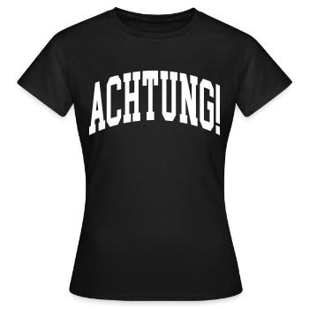 Achtung! - Frauen T-Shirt - Schwarz - Vorne - AI Model Female 172 dark (172cm)