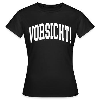 Vorsicht - Frauen T-Shirt - Schwarz - Vorne - AI Model Female 172 dark (172cm)