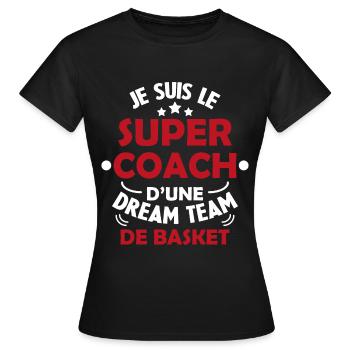 Je Suis Le Super Coach D'une Dream Team De Basket - T-shirt Femme - noir - Devant - AI Model Female 172 dark (172cm)