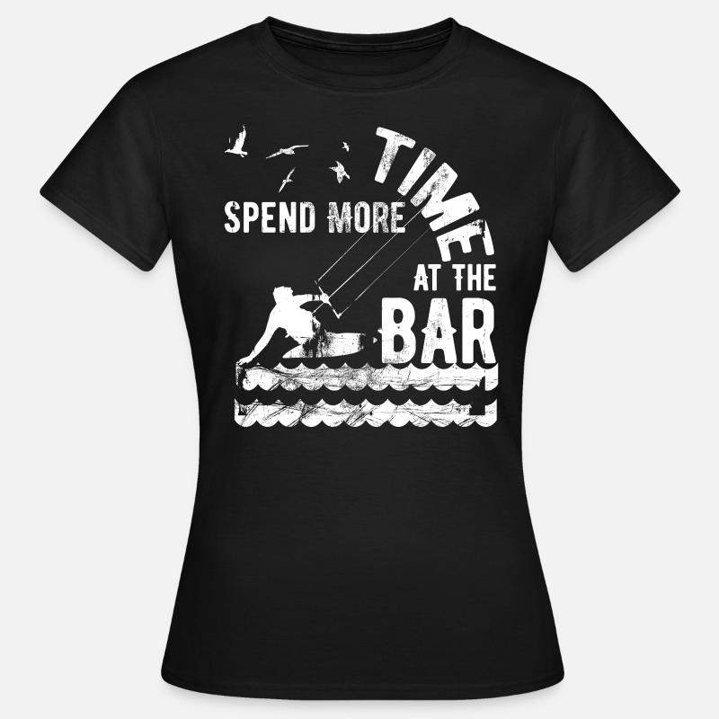 Kitesurfer Spend more Time At The Bar Kiter - Women's T-Shirt - black