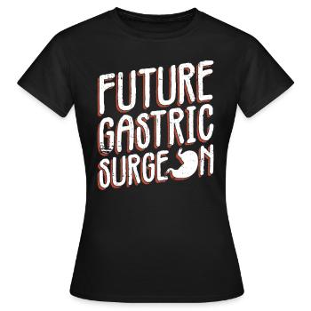 Zukünftiger Magenchirurg Bariatrische Chirurgie - Frauen T-Shirt - Schwarz - Vorne - AI Model Female 172 dark (172cm)